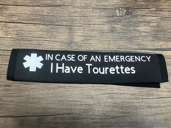 Pullover Pal Black & Seat Belt Cover ( In Case of an emergency I Have Tourettes) & I Have Tourettes I may make sudden moves or noises