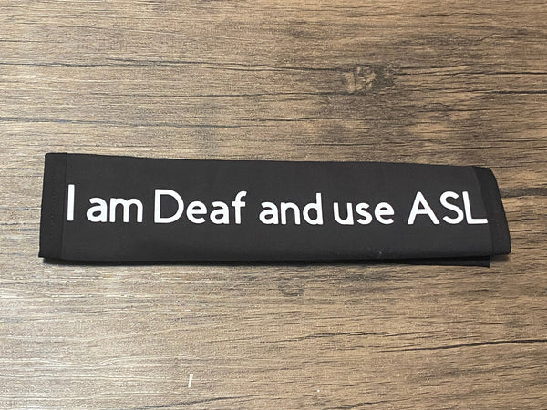 Pullover Pal Seat Belt Covers ( I am Deaf,Deaf wears hearing aids and uses ASL, Deaf and can Read Lips, DeafBlind, & I am deaf and use ASL)