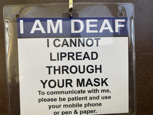 I Am Deaf ( I Cannot Lipread Through Your Mask) Lanyard