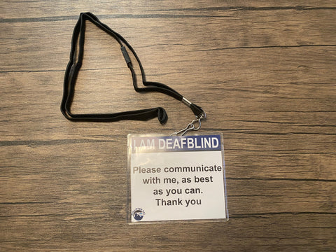 I Am Deafblind (Please communicate with me, as best as you can) Lanyard