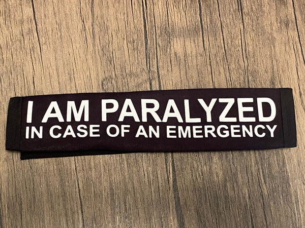 Pullover Pal Seat Belt Cover ( I am Paralyzed, Paraplegic, & Spina Bifida, Paralyzed Diaphragm)
